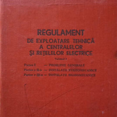 REGULAMENT DE EXPLOATARE TEHNICA A CENTRALELOR SI RETELELOR ELECTRICE VOL.1-COLECTIV