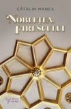 Nobletea firescului/Catalin Manea, For You