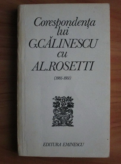 Corespondenta lui G. Calinescu cu Al. Rosetti 1935-1951