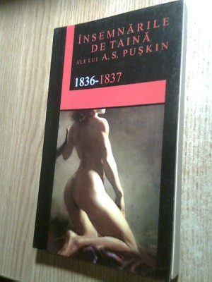 Insemnarile de taina ale lui A.S. Puskin 1836-1837 (Editura Allfa, 2006) foto