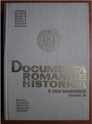 DRH Documenta Romaniae Historica. B. Tara Romaneasca 11 Domnia Lui Mihai Viteazul Damaschin Mioc, Stefan Stefanescu foto