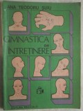 Ana Teodoru Suiu - Gimnastica de intretinere (trimit cartea oriunde in tara)