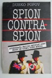 Cumpara ieftin Spion contraspion. Autobiografia celui mai important agent secret din ultimul razboi mondial &ndash; Dusko Popov