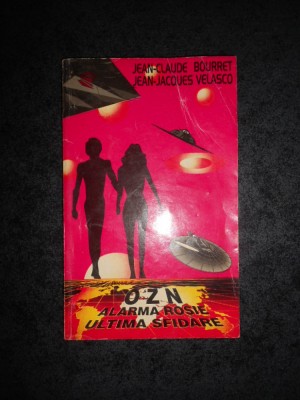 JEAN CLAUDE BOURRET - OZN ALARMA ROSIE ULTIMA SFIDARE foto