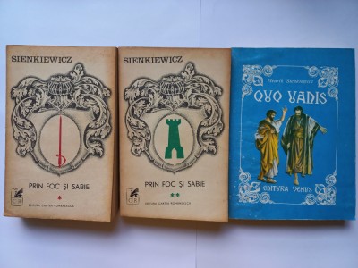 H. SIENKIEWICZ- PRIN FOC SI SABIE VOL. I+ VOL. II+ QUO VADIS= PACHET 3 VOLUME foto