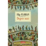Degete mici. Editia 2015 - Filip Florian