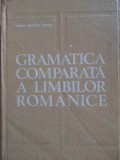 Gramatica Comparata a Limbilor Romanice - Maria Manoliu Manea, Didactica si Pedagogica, 1971, Hardcover
