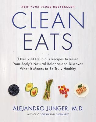 Clean Eats: Over 200 Delicious Recipes to Reset Your Body&amp;#039;s Natural Balance and Discover What It Means to Be Truly Healthy foto