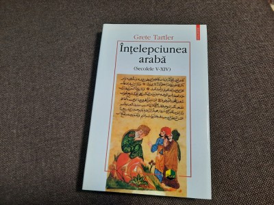 2002 INTELEPCIUNEA ARABA Editia II revazuta adaugita Grete Tartler POLIROM V-XIV foto