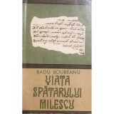 Radu Boureanu - Viata spatarului Milescu (Editia: 1973)