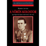 A v&ouml;r&ouml;s kolostor - Egy magyar tiszt napl&oacute;ja a keleti frontr&oacute;l 1942-1947 - Rom&aacute;n Istv&aacute;n