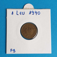 Moneda Regatul Romaniei - 1 Leu 1940 - piesa in stare foarte buna