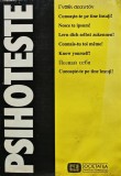 Psihoteste, vol. 1. Cunoaște-te pe tine &icirc;nsuți! - 1994 - Adina Chelcea (coord.) (J412)