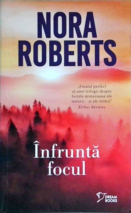 Nora Roberts - Infrunta focul