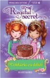 Regatul secret. Cofetaria cu delicii/Rosie Banks