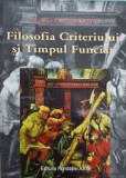 Filosofia Criteriului si Timpul Funciar - Tudor Ghideanu, Fundatiei Axis, 2004, Filosofie, 298 pagini