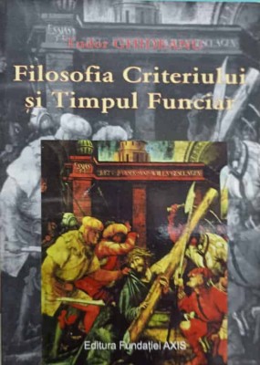 FILOSOFIA CRITERIULUI SI TIMPUL FUNCIAR-TUDOR GHIDEANU foto