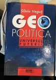 Silviu Negut - Geopolitica. Universul puterii