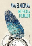 Integrala poemelor Ana Blandiana - Paperback brosat - Beletristica Humanitas