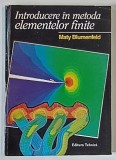 INTRODUCERE IN METODA ELEMENTELOR FINITE de MATY BLUMENFELD , 1995
