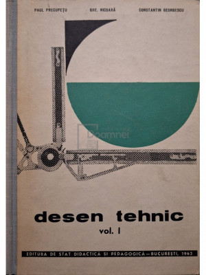 Paul Precupetu - Desen tehnic, vol. 1 (editia 1962) foto