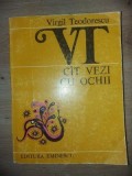 Cit vezi cu ochii- Virgil Teodorescu