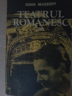 Ioan Massoff - Teatrul romanesc - Privire istorica - Vol. VIII foto