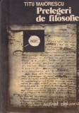 Titu Maiorescu - Prelegeri de Filosofie Editura Scrisul Romanesc Colectia Inedit Carte Romana Brosata Romana Stare Buna