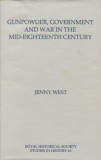 Gunpowder, government and war in the mid-eighteenth century / Jenny West