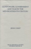 Gunpowder, government and war in the mid-eighteenth century / Jenny West