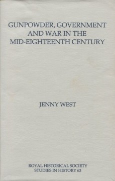Gunpowder, government and war in the mid-eighteenth century / Jenny West foto