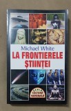 La frontierele științei - Michael White