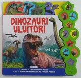 DINOZAURI ULUITORI , * BOGAT ILUSTRATA , * PREZINTA APARAT CARE EMITE SUNETE * FARA BATERII