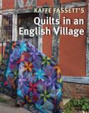 Kaffe Fassett&#039;s Quilts in an English Village