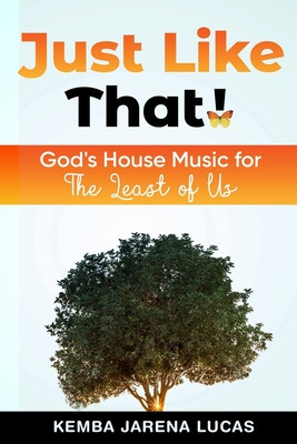 Just Like That!: God&#039;s House Music Lesson for The Least of Us