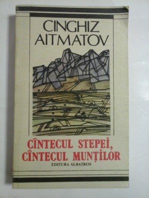 CANTECUL STEPEI, CANTECUL MUNTILOR - CINGHIZ AITMATOV foto