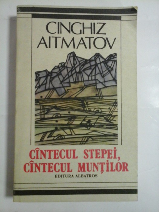 CANTECUL STEPEI, CANTECUL MUNTILOR - CINGHIZ AITMATOV