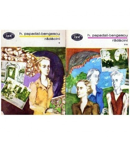 Hortensia Papadat - Bengescu - Radacini vol.I-II - 107091
