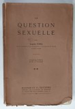 LA QUESTION SEXUELLE par AUGUSTE FOREL , 1922, PREZINTA URME DE UZURA
