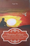 BATRANUL ALIPIE. RASPUNSURI LA FRAMANTARI CU PRIVIRE LA EXISTENTA LUI DUMNEZEU-VASILE KRIS-227463