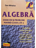 Dan Mihalca - Algebra. Exercitii si probleme pentru clasa a IX-a (editia 1999)