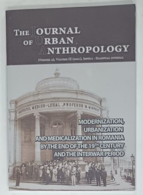 THE JOURNAL OF URBAN ANTHROPOLOGY , NUMBER 18 , VOLUME IX : MODERNIZATION , URBANIZATION AND MEDICSALIZATION IN ROMANIA BY THE END OF 19 th CENTURY . foto