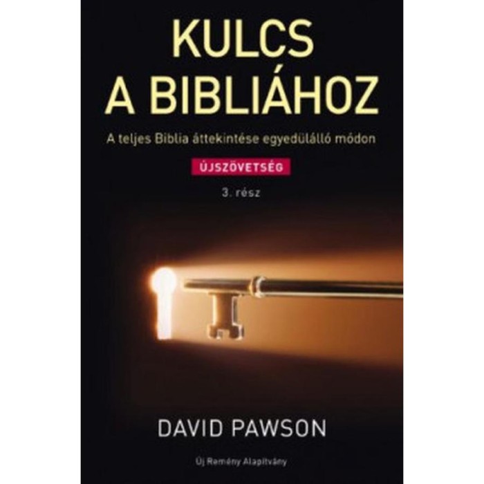 Kulcs a Bibli&aacute;hoz &Uacute;jsz&ouml;vets&eacute;g 3. r&eacute;sz - David Pawson