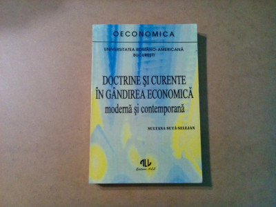 DOCTRINE SI CURENTE IN GANDIREA ECONOMICA - Sultana Suta Selejan - 1994, 462 p. foto