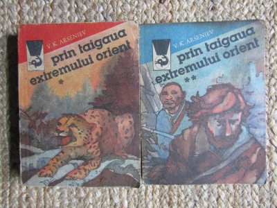 V. K. Arseniev - Prin taigaua Extremului Orient (2 vol) foto