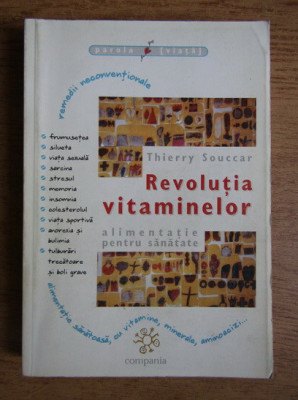 Thierry Souccar - Revolutia vitaminelor. Alimentatie pentru sanatate foto