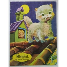 MINICHAT , DER KLEINE VAGABUND ( MINICHAT , MICUL VAGABOND ), CARTE PENTRU COPII CU TEXT IN LIMBA GERMANA , ANII &#039;80