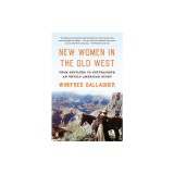 New Women in the Old West: From Settlers to Suffragists, an Untold American Story