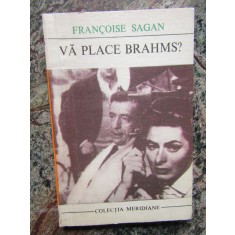 Va place Brahms? - Francoise Sagan