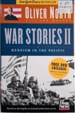 War Stories II Heroism in the Pacific - Oliver North, Joe Musser - Carte in Engleza